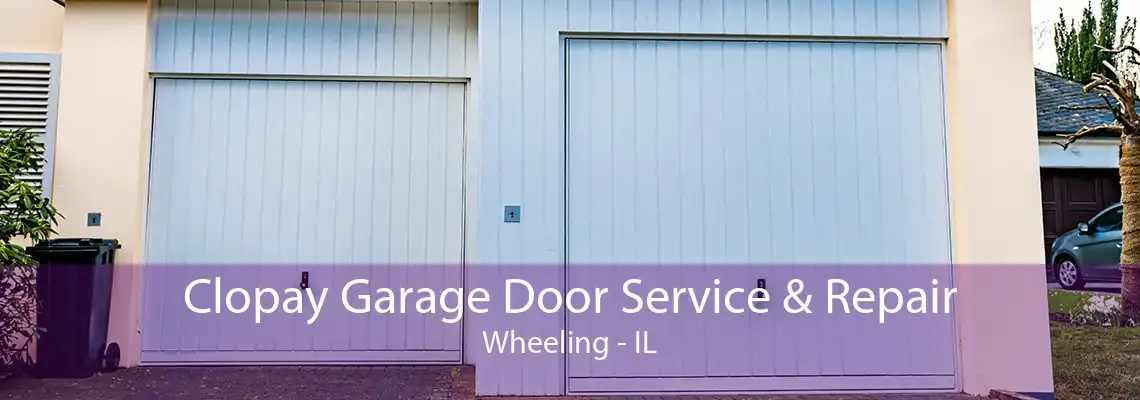 Clopay Garage Door Service & Repair Wheeling - IL