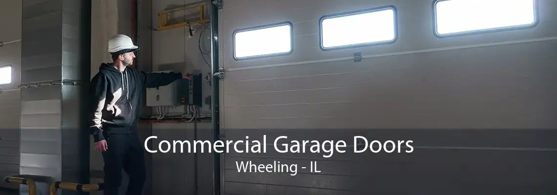 Commercial Garage Doors Wheeling - IL