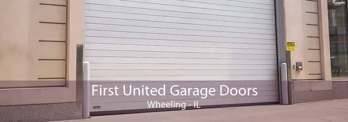 First United Garage Doors Wheeling - IL