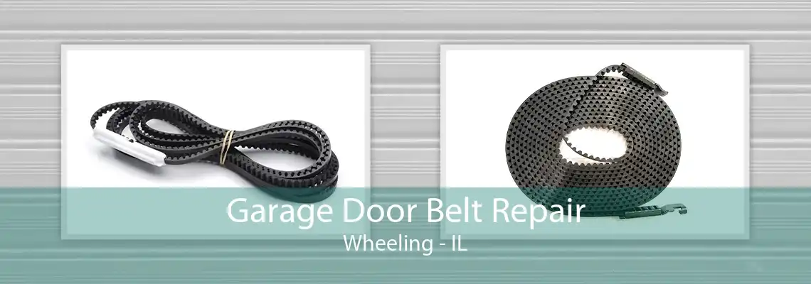 Garage Door Belt Repair Wheeling - IL