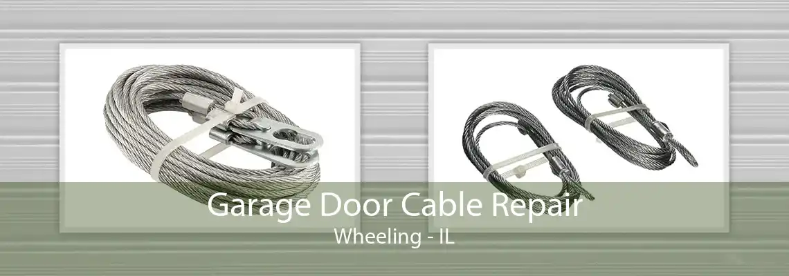 Garage Door Cable Repair Wheeling - IL