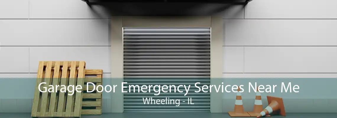 Garage Door Emergency Services Near Me Wheeling - IL