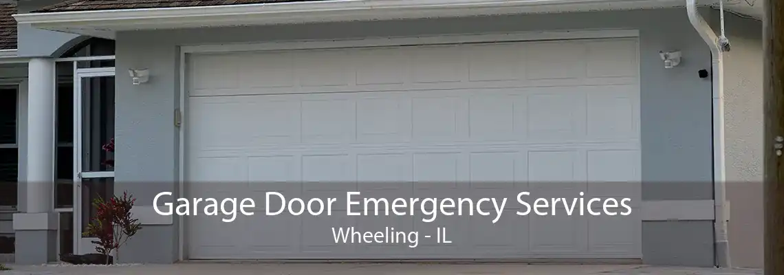 Garage Door Emergency Services Wheeling - IL