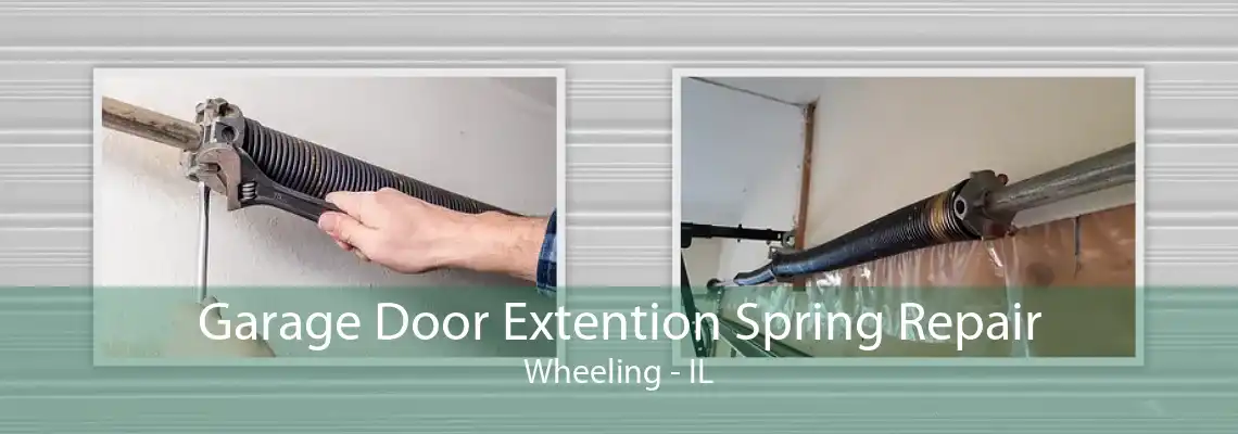 Garage Door Extention Spring Repair Wheeling - IL