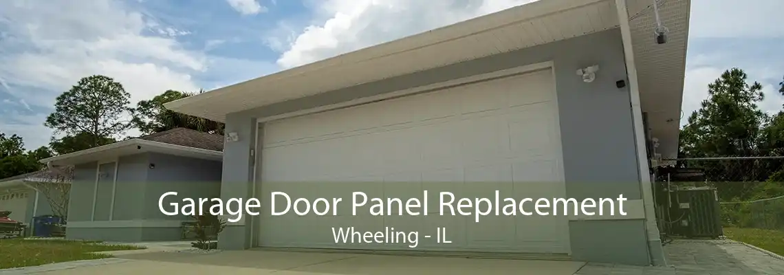 Garage Door Panel Replacement Wheeling - IL