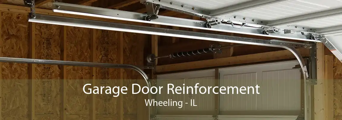 Garage Door Reinforcement Wheeling - IL