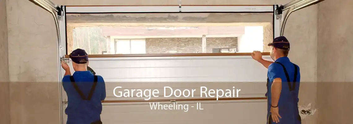 Garage Door Repair Wheeling - IL