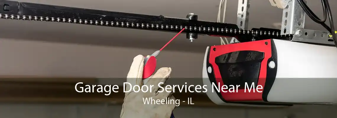 Garage Door Services Near Me Wheeling - IL