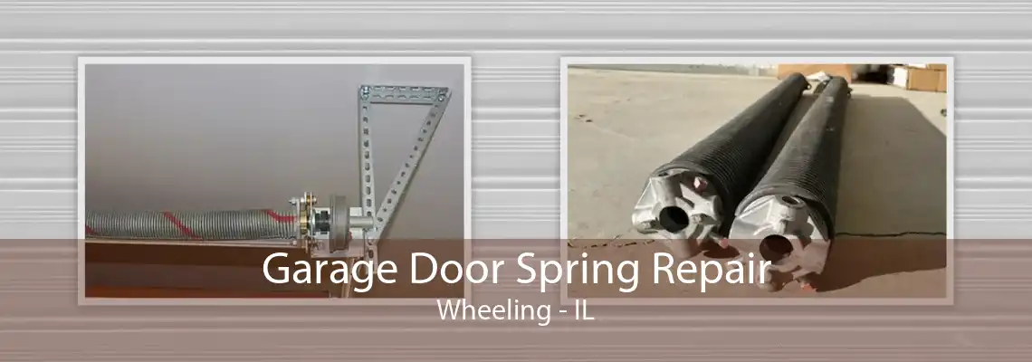 Garage Door Spring Repair Wheeling - IL