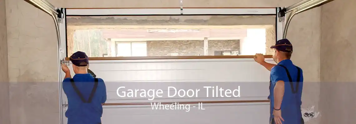 Garage Door Tilted Wheeling - IL