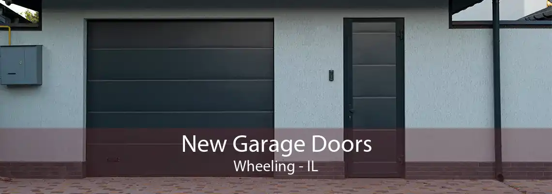 New Garage Doors Wheeling - IL