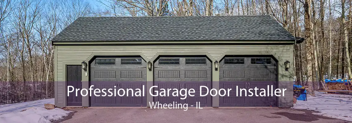 Professional Garage Door Installer Wheeling - IL