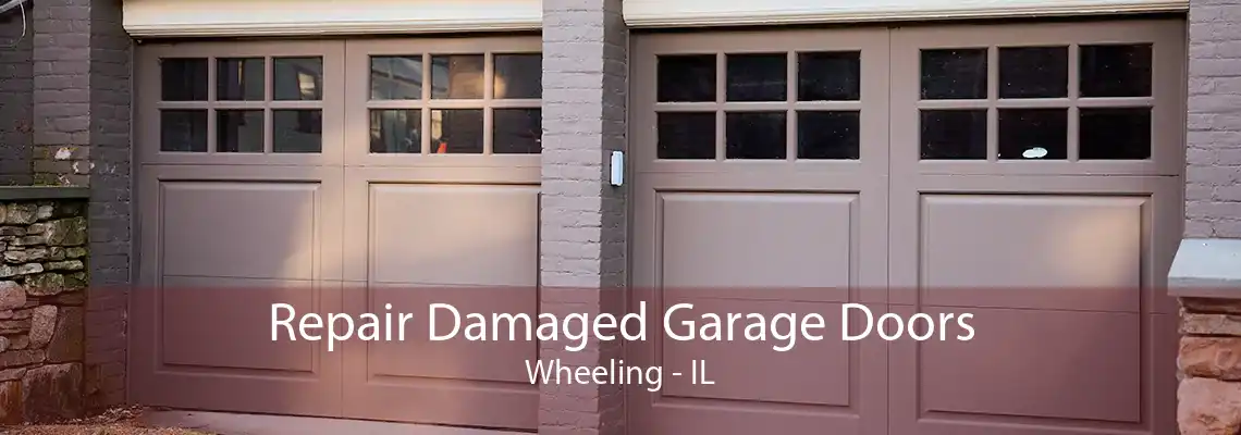 Repair Damaged Garage Doors Wheeling - IL