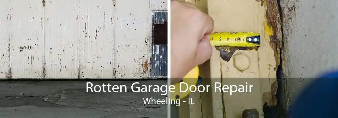 Rotten Garage Door Repair Wheeling - IL