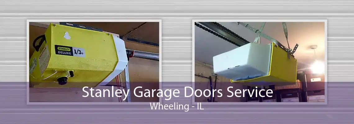 Stanley Garage Doors Service Wheeling - IL