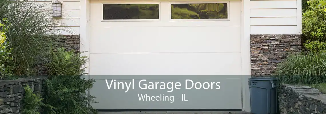 Vinyl Garage Doors Wheeling - IL