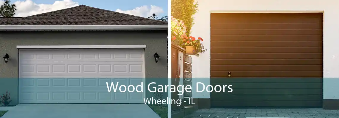 Wood Garage Doors Wheeling - IL